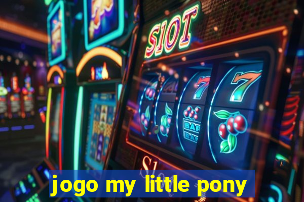 jogo my little pony